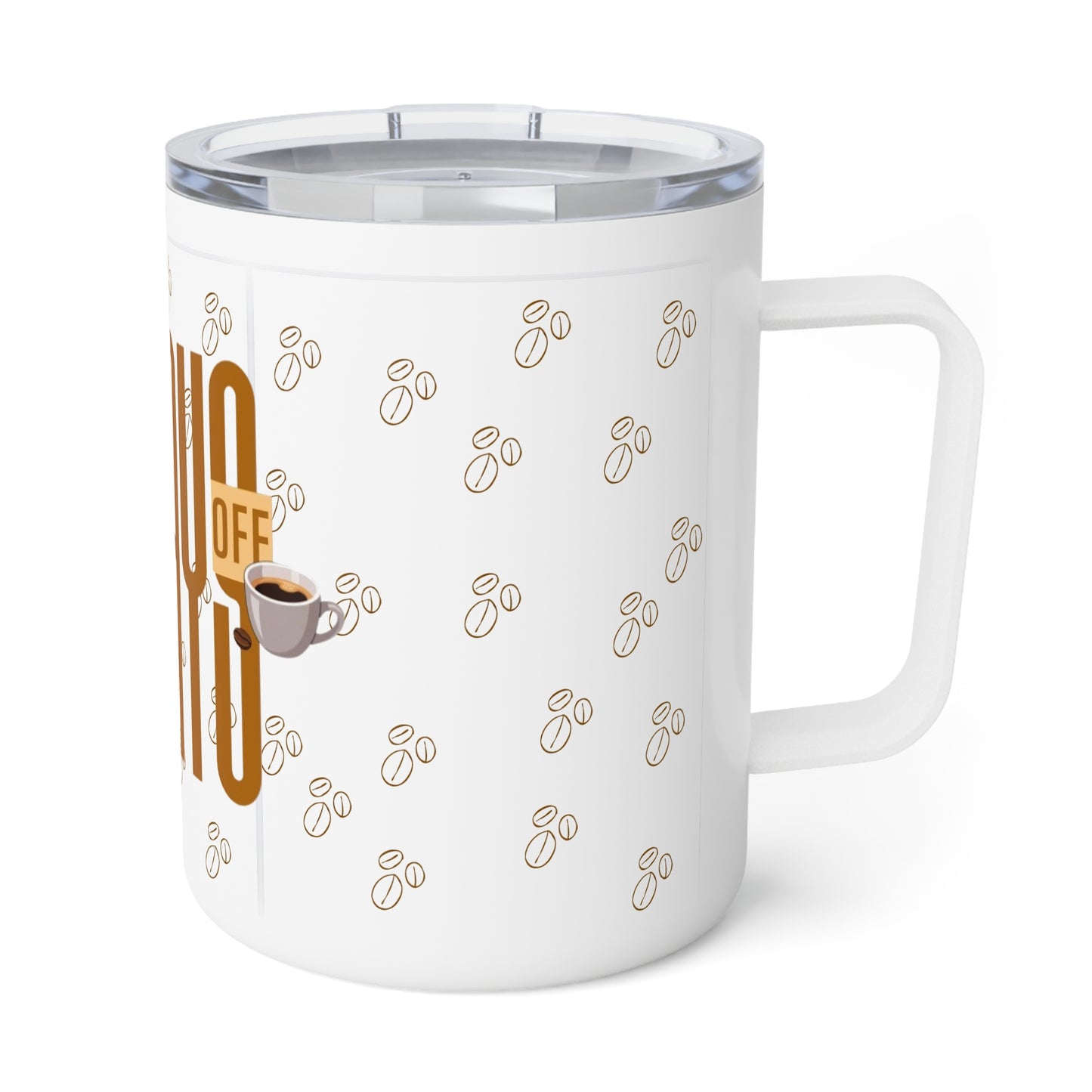 No Days Off Insulated Coffee Mug — Travel Tumbler for Coffee Lovers