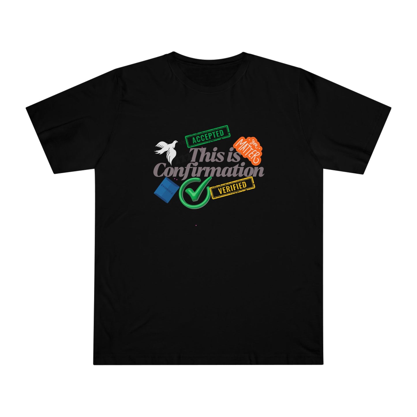 Confirmation Celebration Unisex T-Shirt - Cute Gift for Graduations, Birthdays, Anniversaries, Love, Tees for Friends