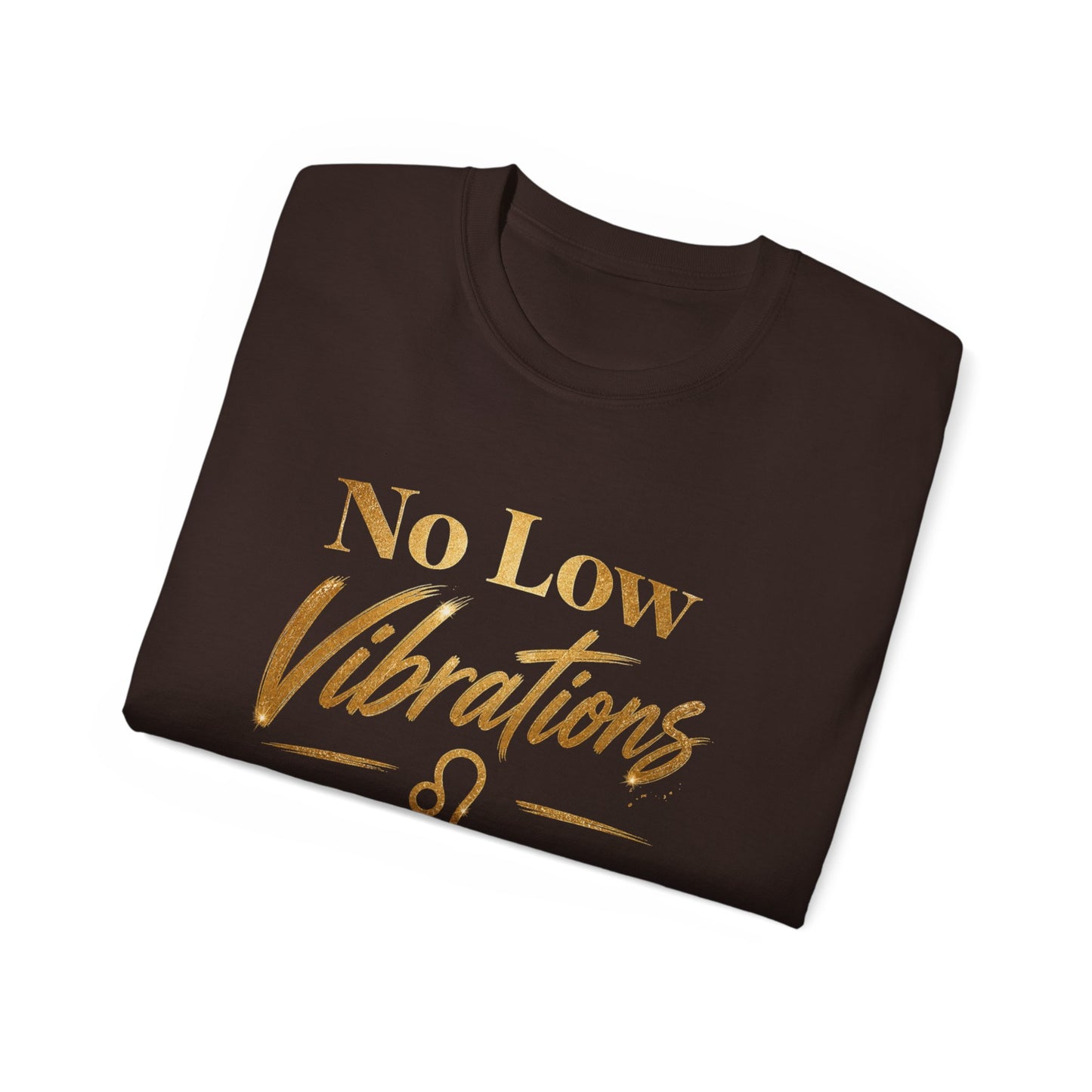 No Low Vibrations Tee — Leo Zodiac Horoscope Graphic Shirt