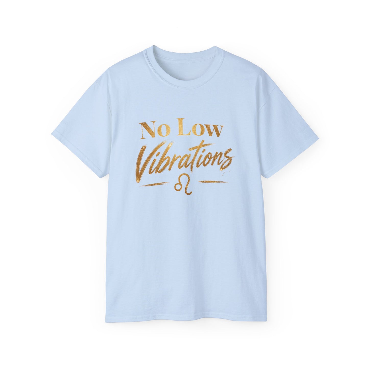 No Low Vibrations Tee — Leo Zodiac Horoscope Graphic Shirt