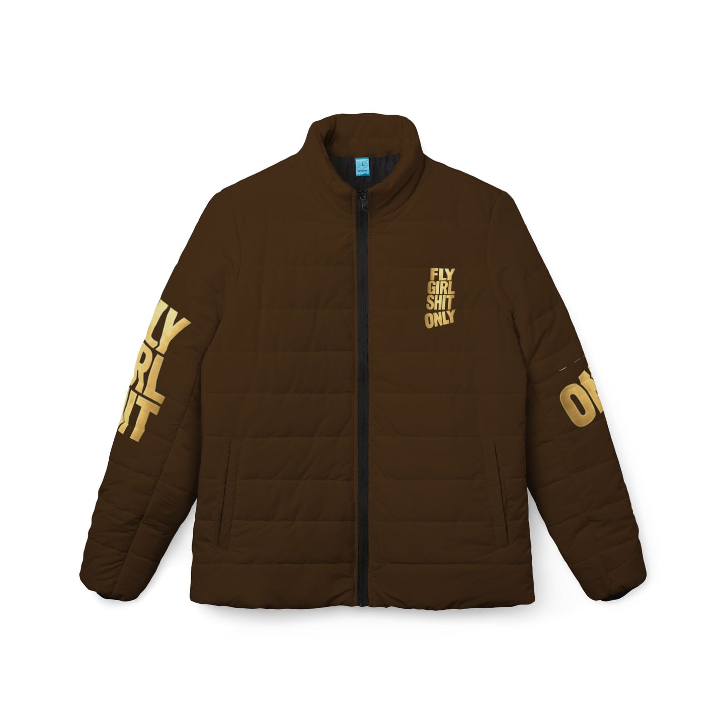 Fly Girl sh** Only-Women’s Puffer Jacket
