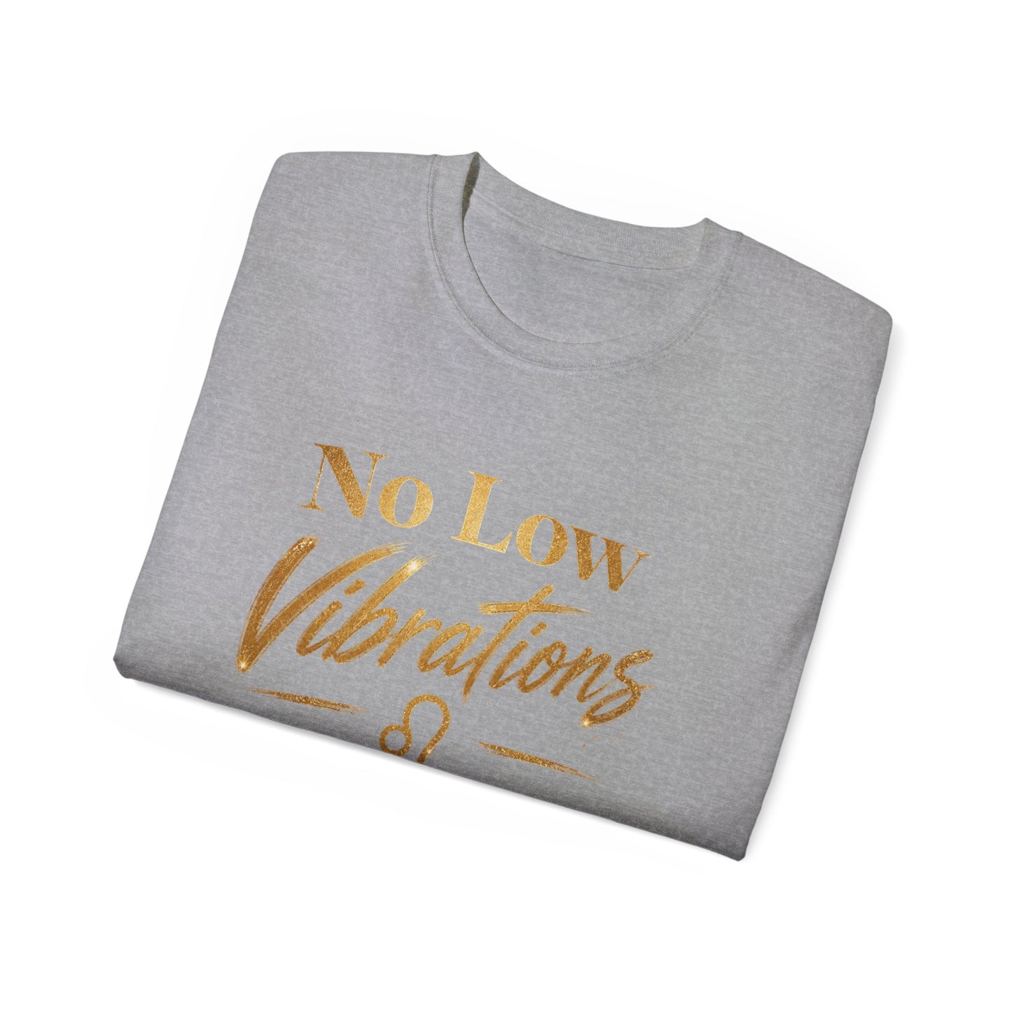 No Low Vibrations Tee — Leo Zodiac Horoscope Graphic Shirt