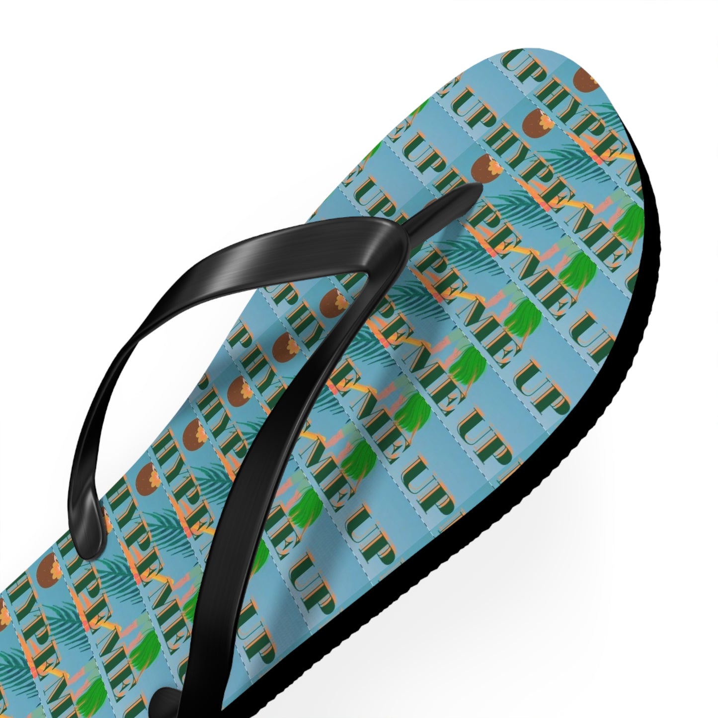 Hype Me Up-Flip Flops