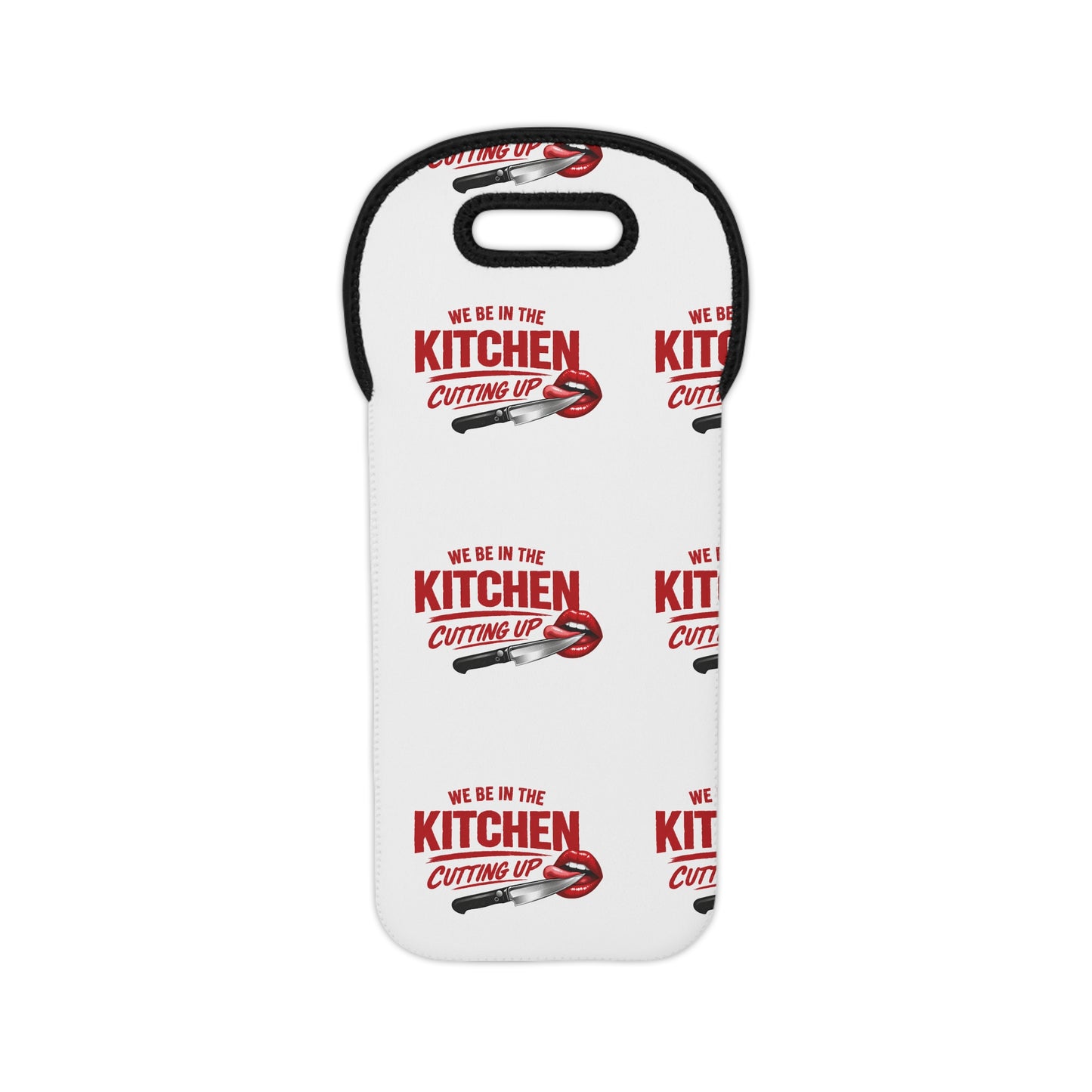 Wine Tote — "We Be in the Kitchen Cutting Up" Insulated Bottle Carrier