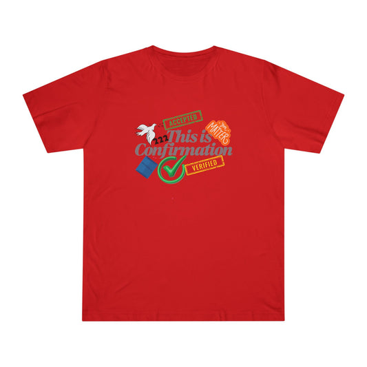 Confirmation Celebration Unisex T-Shirt - Cute Gift for Graduations, Birthdays, Anniversaries, Love, Tees for Friends