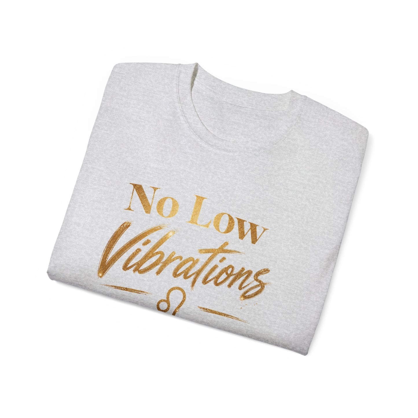 No Low Vibrations Tee — Leo Zodiac Horoscope Graphic Shirt
