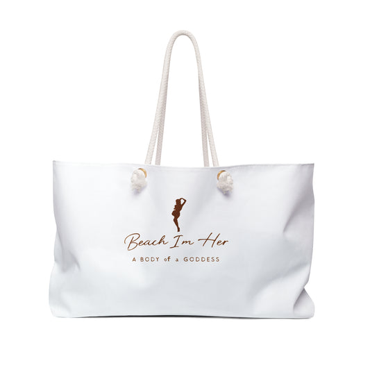 White Weekender Bag — "Beach I'm Her" Large Beach Tote, "A Body of a Goddess" Travel Weekender