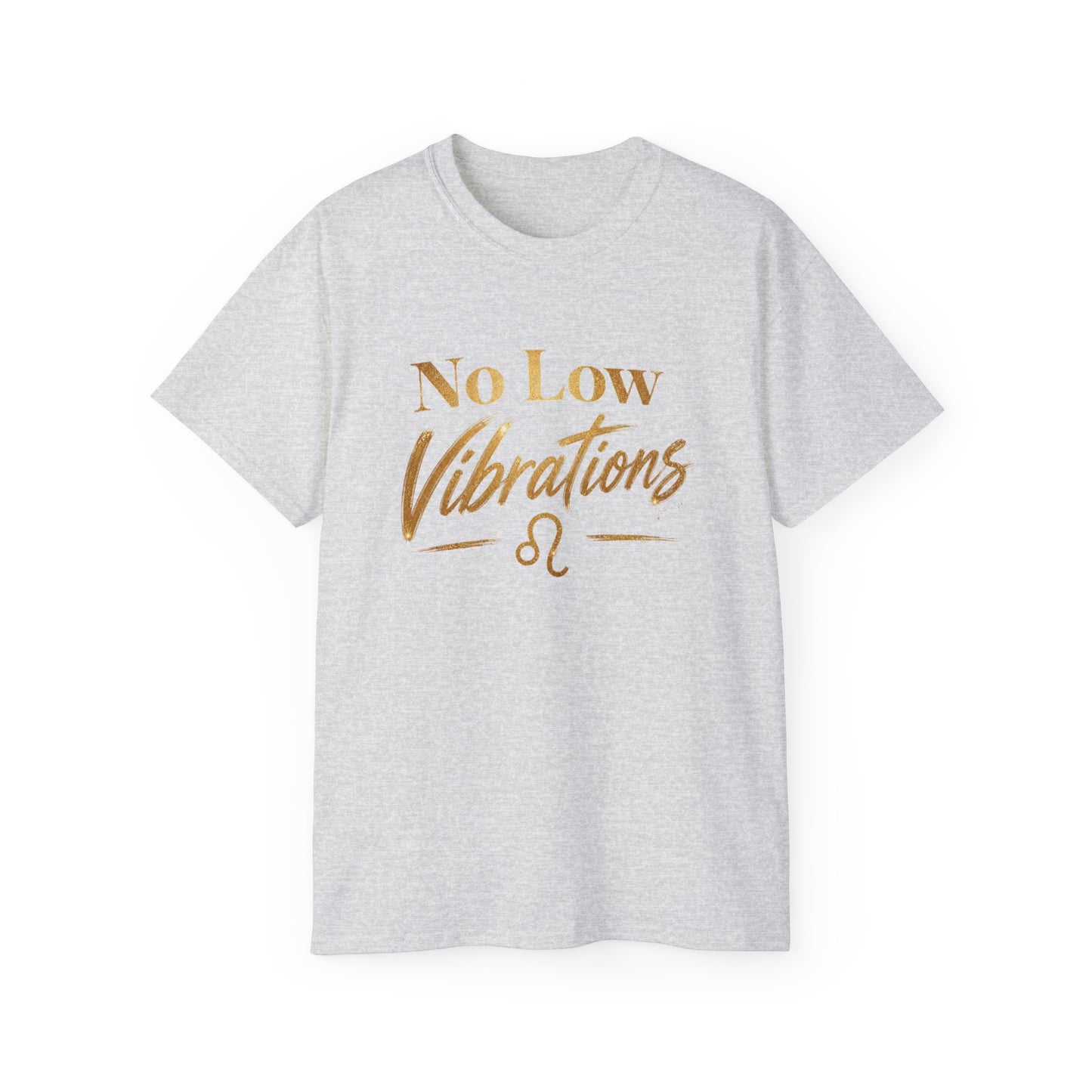 No Low Vibrations Tee — Leo Zodiac Horoscope Graphic Shirt