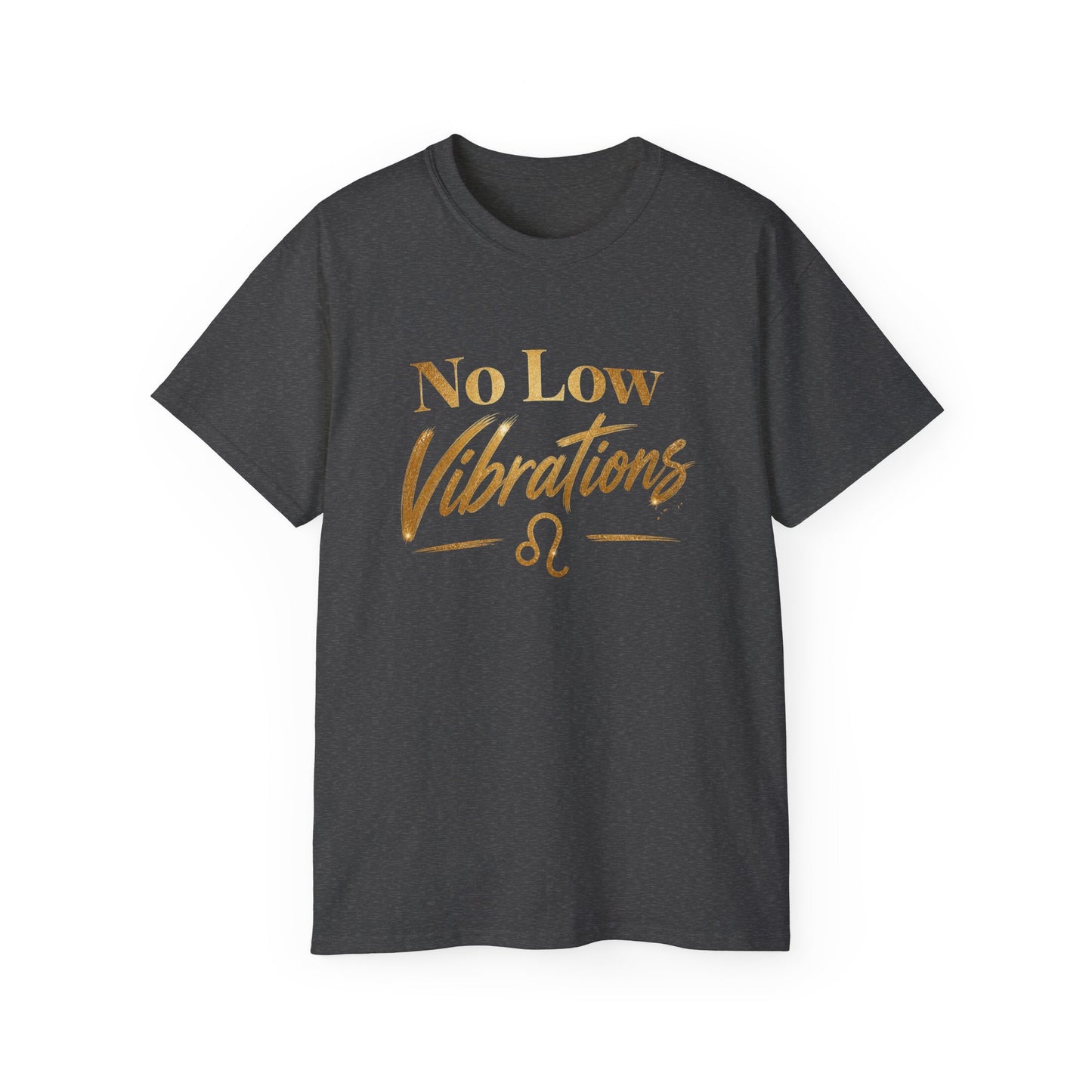 No Low Vibrations Tee — Leo Zodiac Horoscope Graphic Shirt