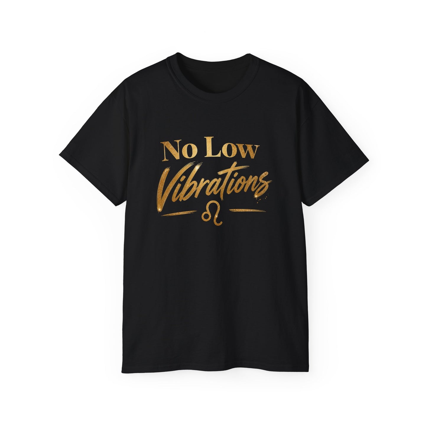 No Low Vibrations Tee — Leo Zodiac Horoscope Graphic Shirt