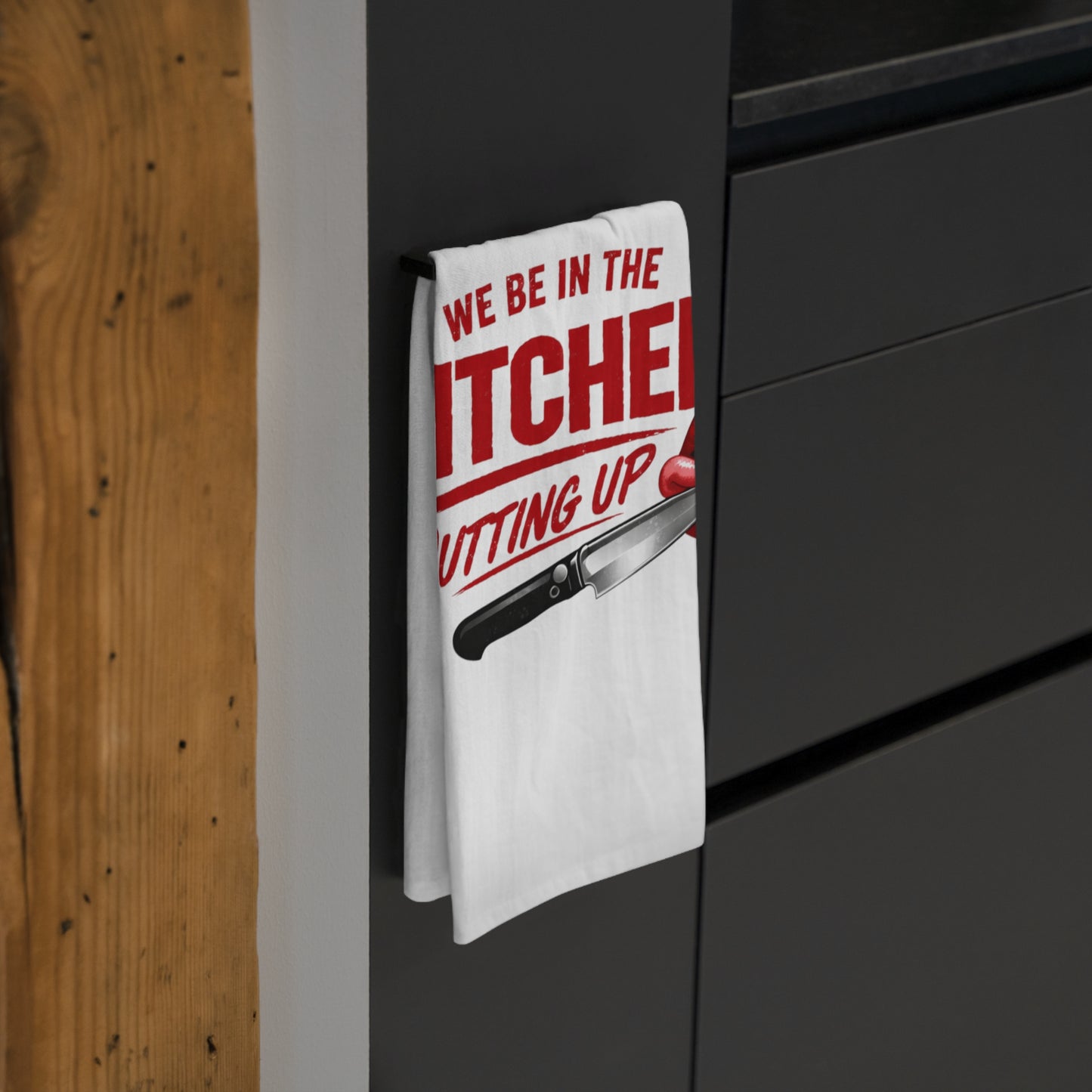 Kitchen Tea Towel — "We Be In The Kitchen Cutting Up" Decorative Cotton Towel (Chef/Kitchen Humor)
