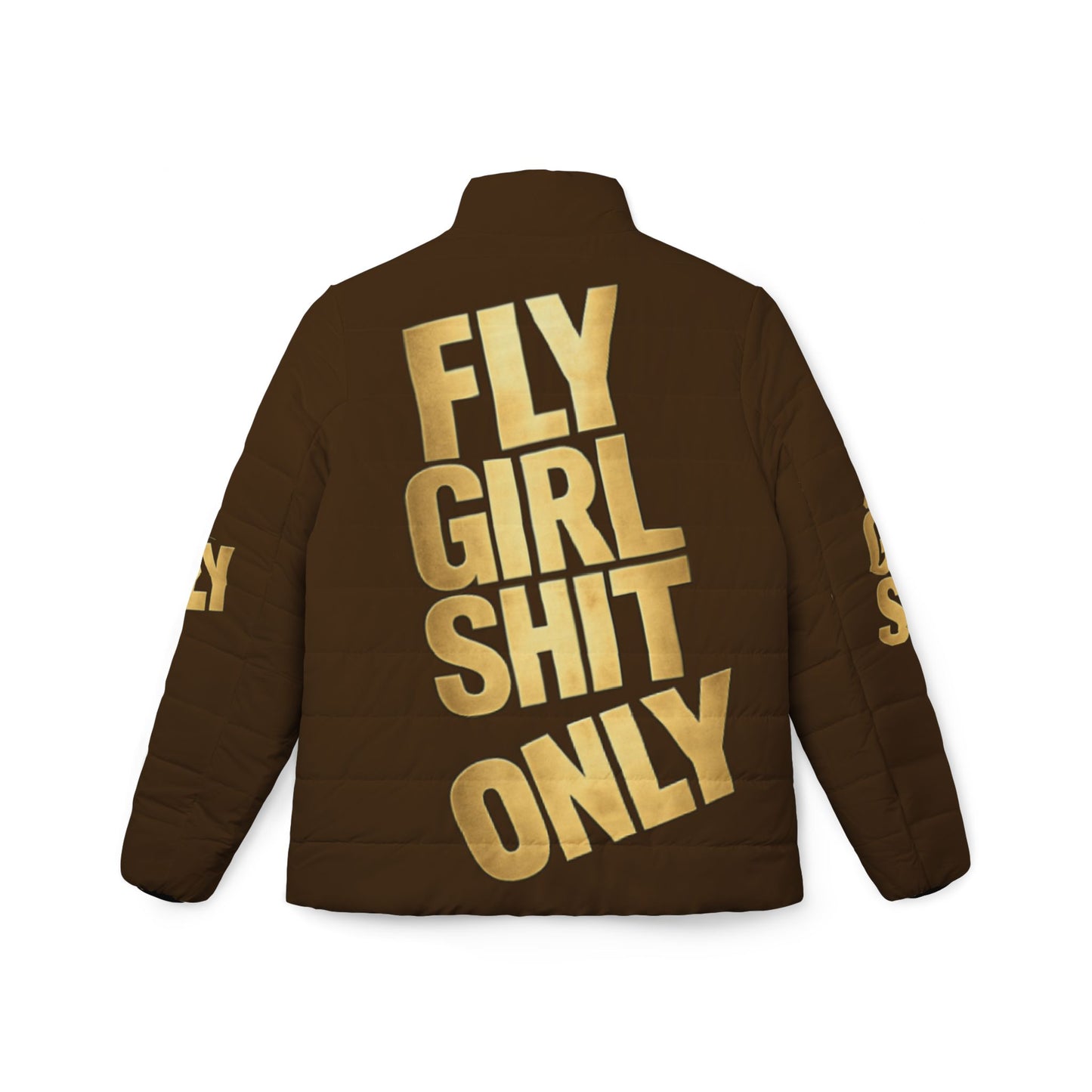 Fly Girl sh** Only-Women’s Puffer Jacket