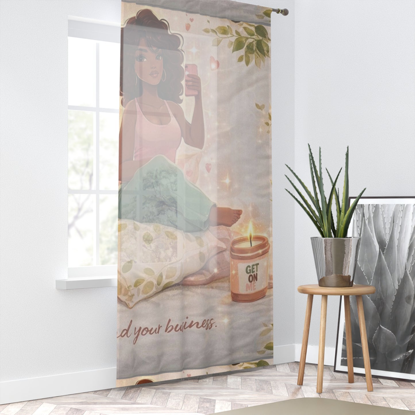 If she don’t -Window Curtain – Inspirational 'Get On' Self-Care Decor
