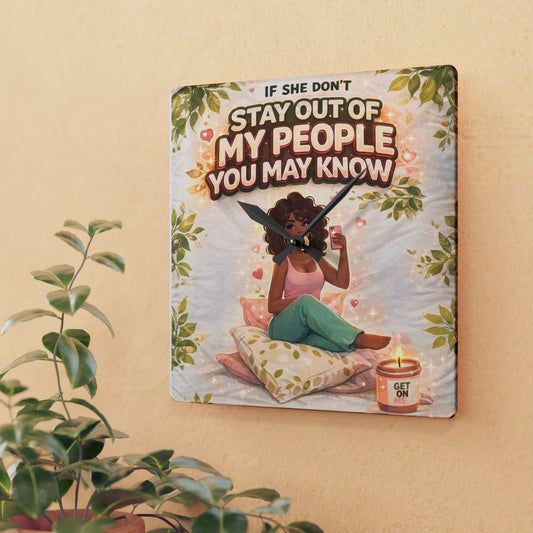 Acrylic Wall Clock — "Stay Out of My People You May Know" Cozy Self-Care Decorative Clock