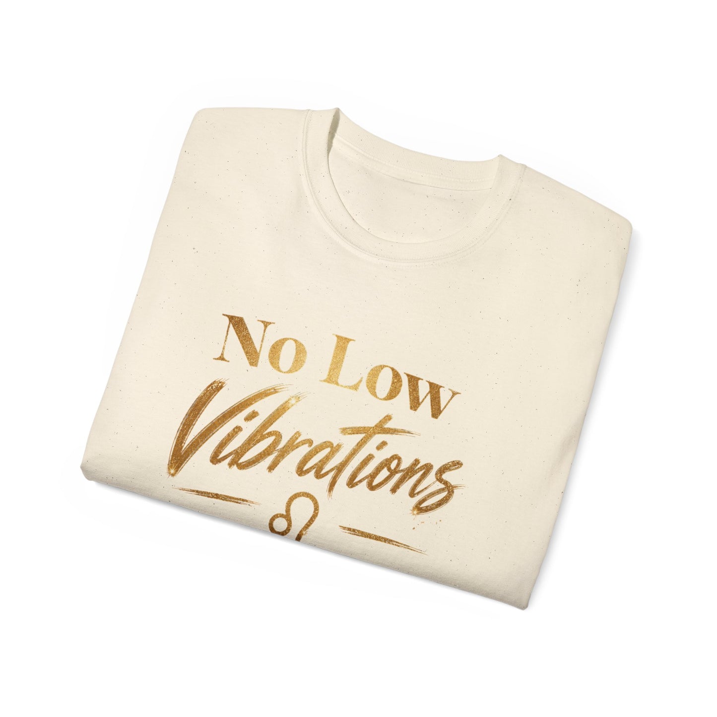 No Low Vibrations Tee — Leo Zodiac Horoscope Graphic Shirt