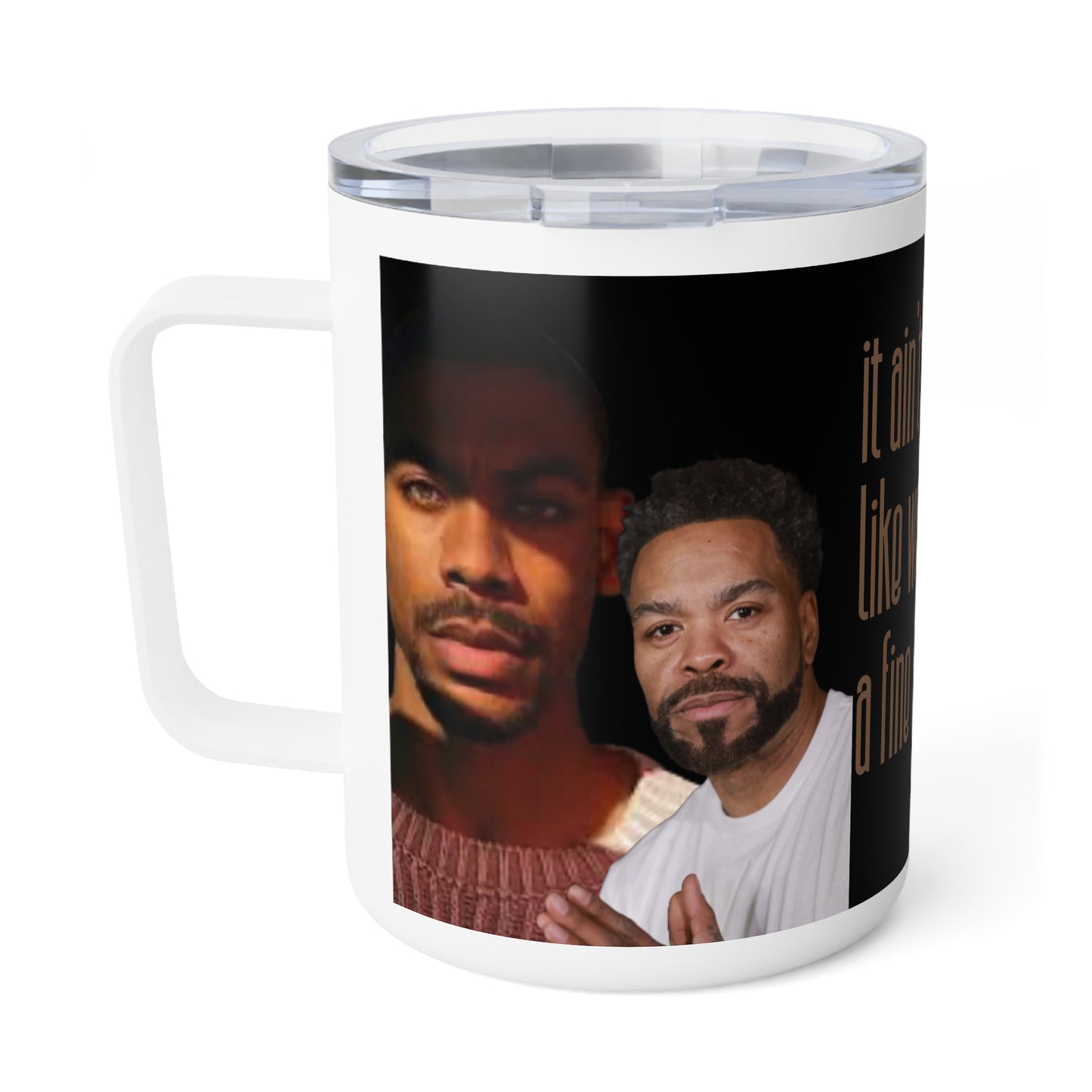 It ain’t nothing like waking up to a fine black man Insulated Coffee Mug, 10oz