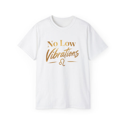 No Low Vibrations Tee — Leo Zodiac Horoscope Graphic Shirt
