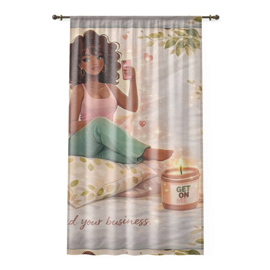 If she don’t -Window Curtain – Inspirational 'Get On' Self-Care Decor