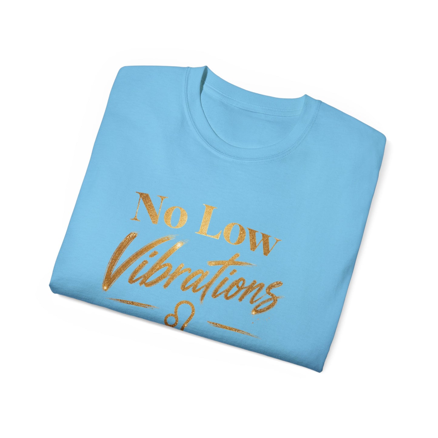 No Low Vibrations Tee — Leo Zodiac Horoscope Graphic Shirt