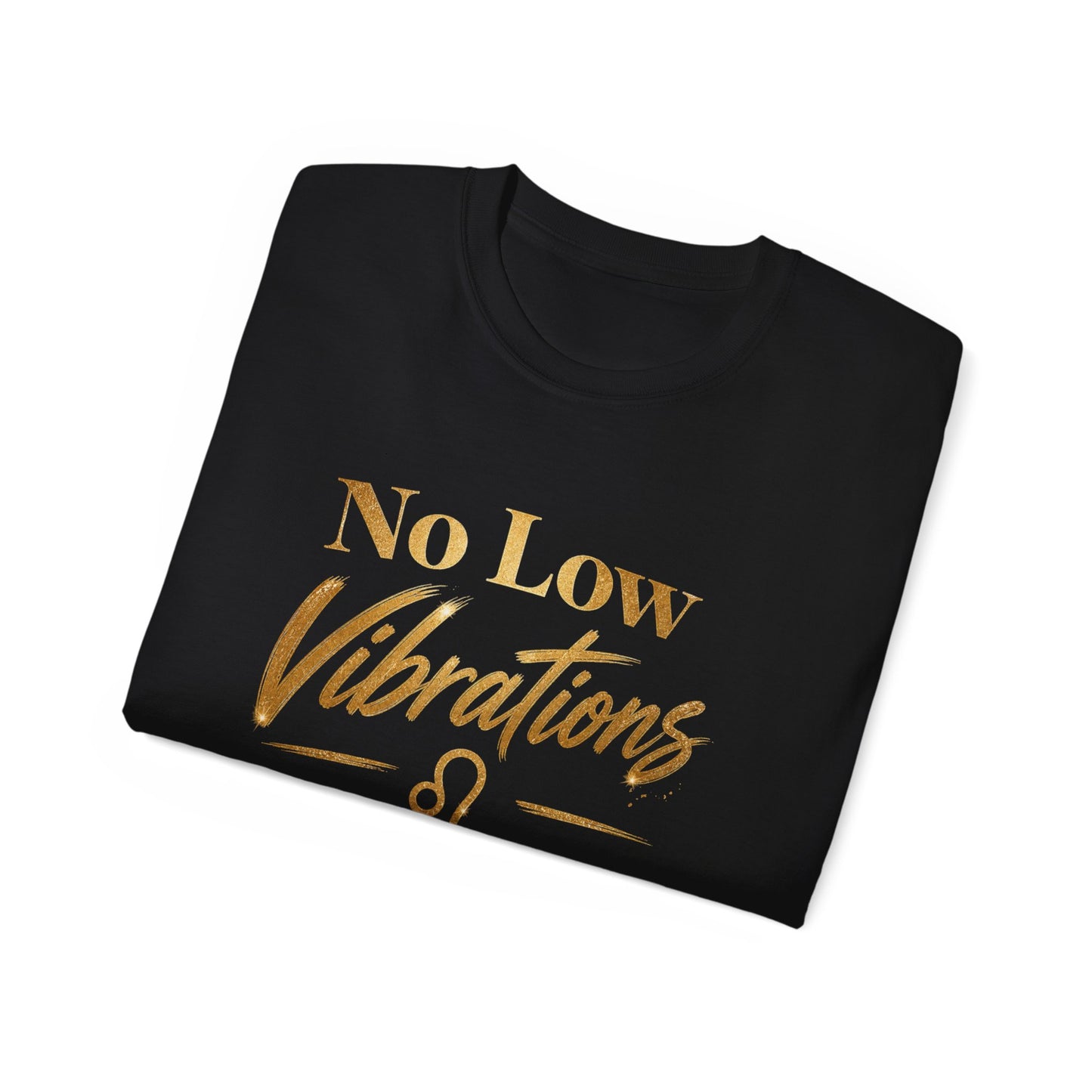 No Low Vibrations Tee — Leo Zodiac Horoscope Graphic Shirt