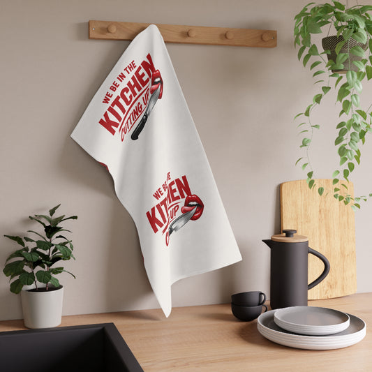 Kitchen Cutting Up Tea Towel – 'We Be In The Kitchen Cutting Up' Funny Chef Dish Cloth