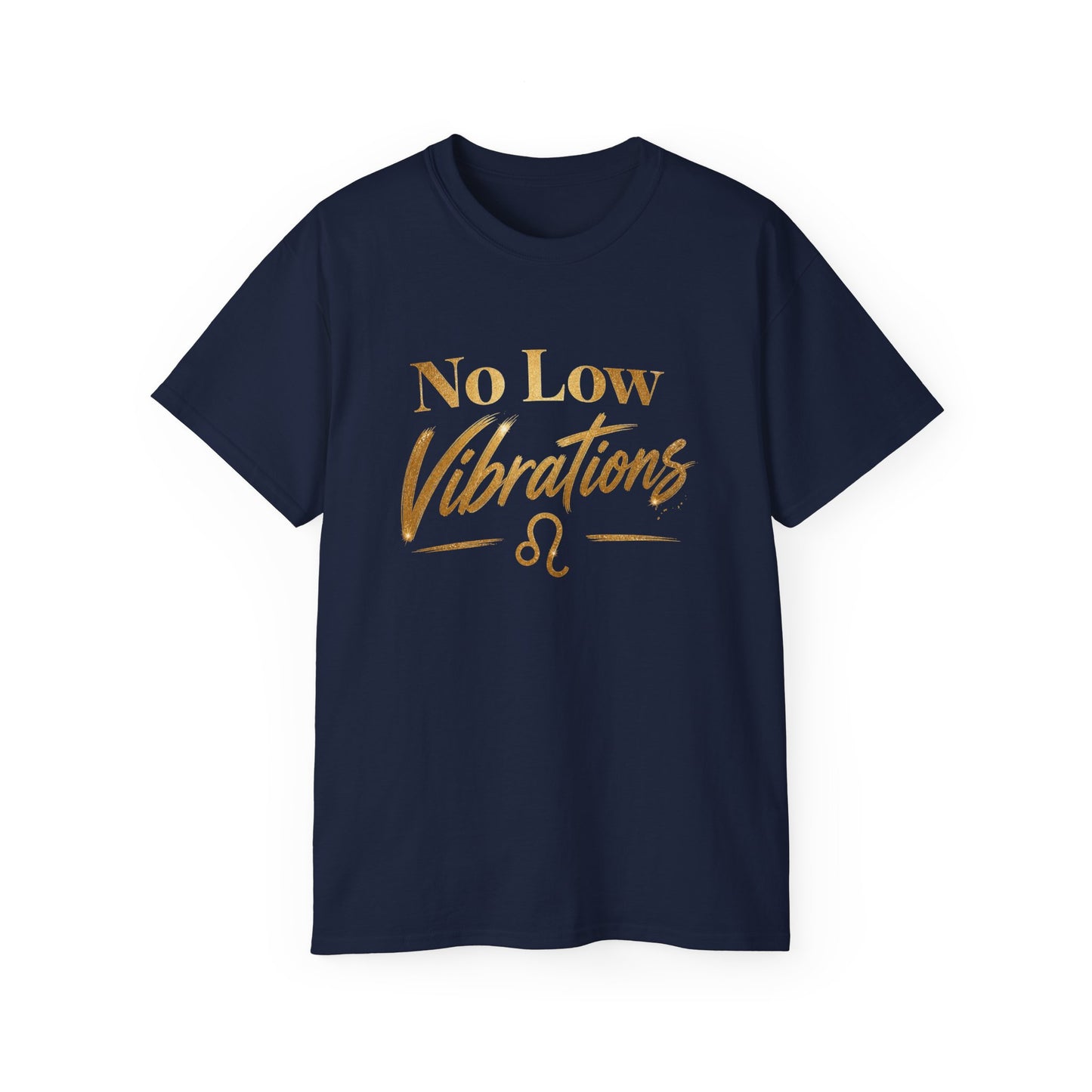 No Low Vibrations Tee — Leo Zodiac Horoscope Graphic Shirt