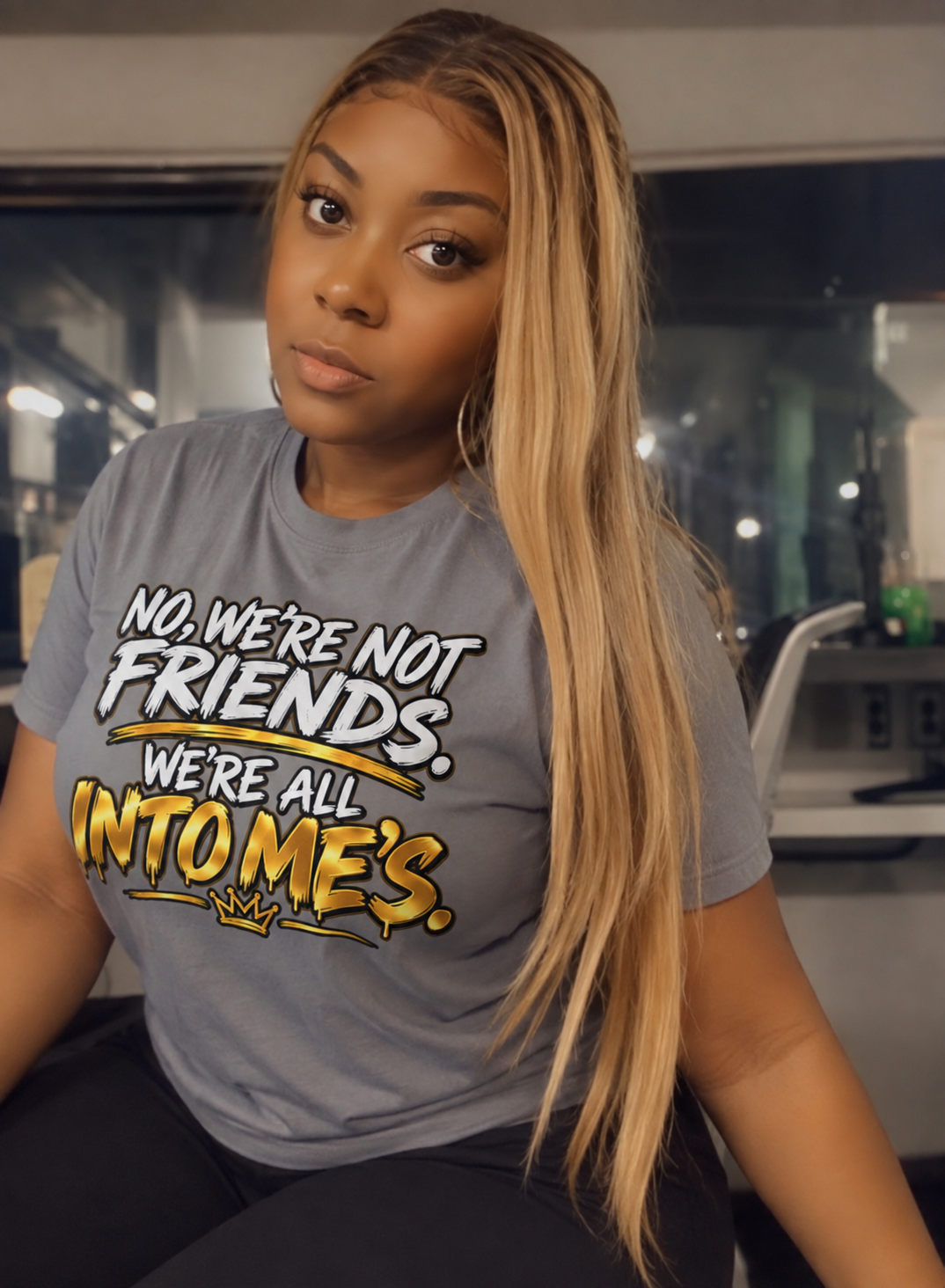 T-Shirt — “No, We’re Not Friends. We’re All Into Me’s.” Graphic Tee (Same Energy, Different Level)